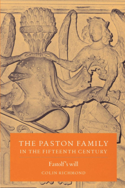 THE PASTON FAMILY IN THE FIFTEENTH CENTURY