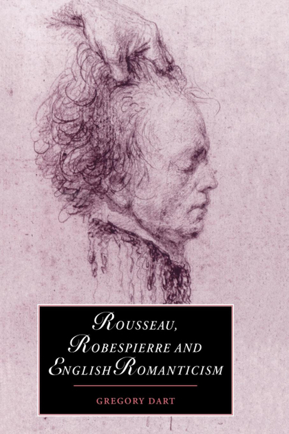 ROUSSEAU, ROBESPIERRE AND ENGLISH ROMANTICISM