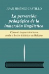 LA PERVERSIÓN PEDAGÓGICA DE LA INMERSION LINGÜÍSTICA