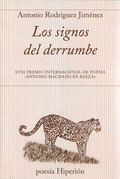 LOS SIGNOS DEL DERRUMBE. XVIII PREMIO INTERNACIONAL DE POESÍA «ANTONIO MACHADO EN BAEZA»