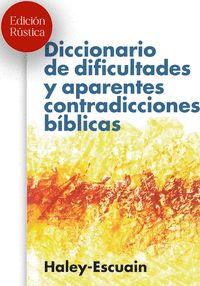 DICCIONARIO DE DIFICULTADES Y APARENTES CONTRADICIONES BIBLICAS