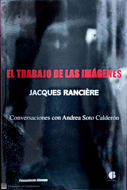 EL TRABAJO DE LAS IMÁGENES. CONVERSACIONES CON ANDREA SOTO CALDERÓN