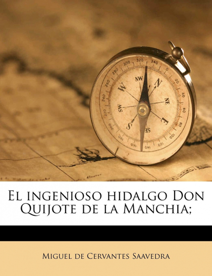 EL INGENIOSO HIDALGO DON QUIJOTE DE LA MANCHIA;