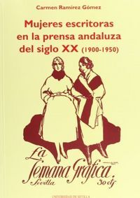 MUJERES ESCRITORAS EN LA PRENSA ANDALUZA DEL SIGLO XX (1900-1950)