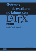 SISTEMAS DE ESCRITURA NO LATINOS CON LATEX. VOL. 1.