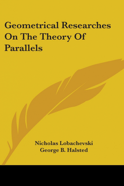 GEOMETRICAL RESEARCHES ON THE THEORY OF PARALLELS