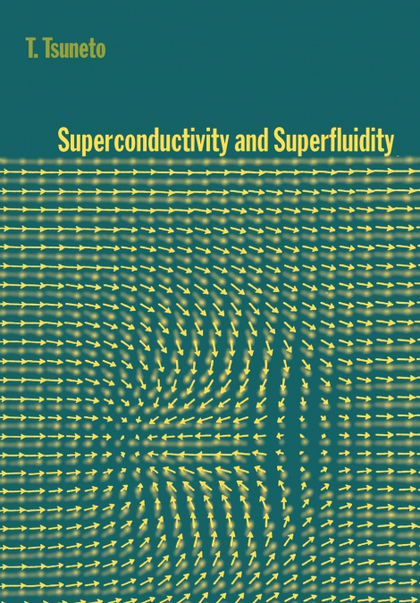 SUPERCONDUCTIVITY AND SUPERFLUIDITY