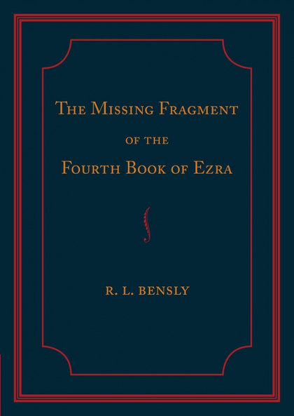 THE MISSING FRAGMENT OF THE FOURTH BOOK OF EZRA