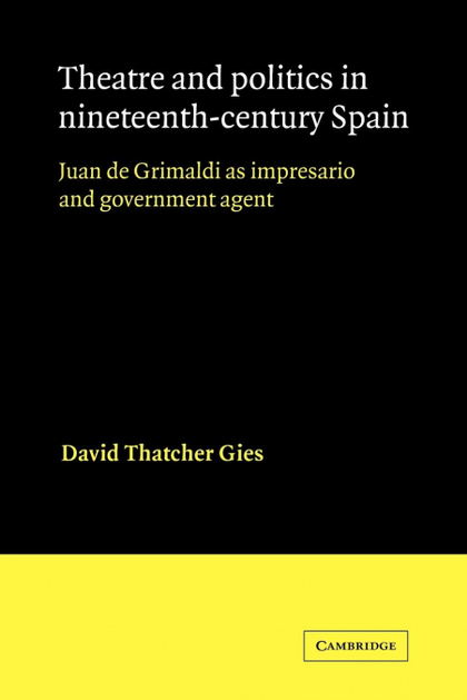 THEATRE AND POLITICS IN NINETEENTH-CENTURY SPAIN