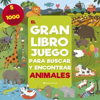 EL GRAN LIBRO JUEGO PARA BUSCAR Y ENCONTRAR ANIMALES. 1000 OBJETOS PARA BUSCAR Y 5 ENORMES PÁGI