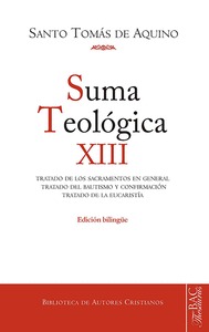 SUMA TEOLÓGICA. XIII (3 Q. 60-83): TRATADO DE LOS SACRAMENTOS EN GENERAL. TRATAD