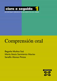 CLARO E SEGUIDO 1. COMPRENSIÓN ORAL: UN ENFOQUE COMUNICATIVO NA DIDÁCTICA DA LINGUA