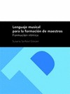 LENGUAJE MUSICAL PARA LA FORMACIÓN DE MAESTROS: FORMACIÓN RÍTMICA (2ª EDICIÓN)
