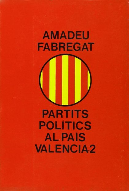 PARTITS POLÍTICS AL PAÍS VALENCIÀ. (T.2)