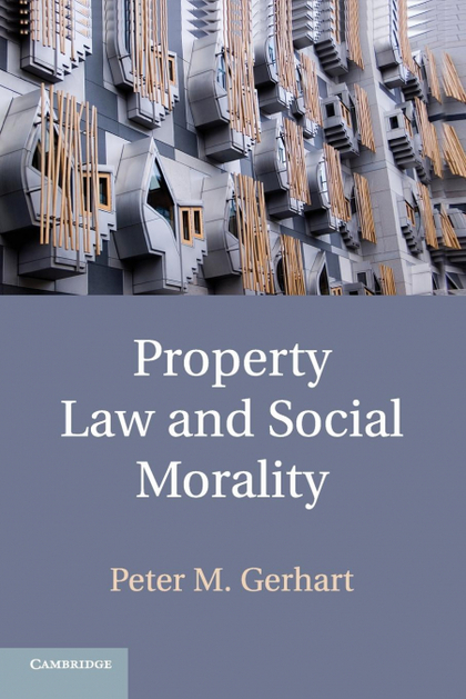 PROPERTY LAW AND SOCIAL MORALITY
