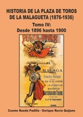 VOL IV HISTORIA DE LA PLAZA DE TOROS DE LA MALAGUETA, 1876-1936, 1896-1900