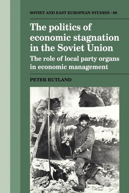 THE POLITICS OF ECONOMIC STAGNATION IN THE SOVIET UNION