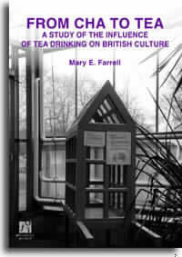 FROM CHA TO TEA. A STUDY OT THE INFLUENCE OF TEA DRINKING ON BRITISH CULTURE