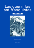 LAS GUERRILLAS ANTIFRANQUISTAS (1936-1965)