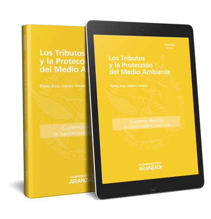 LOS TRIBUTOS Y LA PROTECCIÓN DEL MEDIO AMBIENTE (PAPEL + E-BOOK)