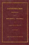 CONSTITUCION POLÍTICA DE LA MONARQUÍA ESPAÑOLA. CÁDIZ, 1812