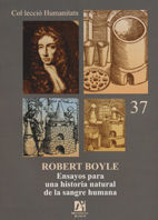 ROBERT BOYLE. ENSAYOS PARA UNA HISTORIA NATURAL DE LA SANGRE HUMANA
