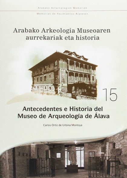ANTECEDENTES E HISTORIA DEL MUSEO DE ARQUEOLOGÍA DE ÁLAVA