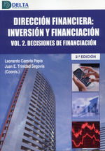 DIRECCION FINANCIERA INVERSION Y FINANCIACION VOL2 DECISIONES DE FINAN