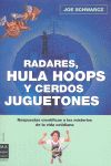 RADARES, HULA HOPS Y CERDOS JUGUETONES: RESPUESTAS CIENTÍFICAS A LOS MISTERIOS DE LA VIDA COTID