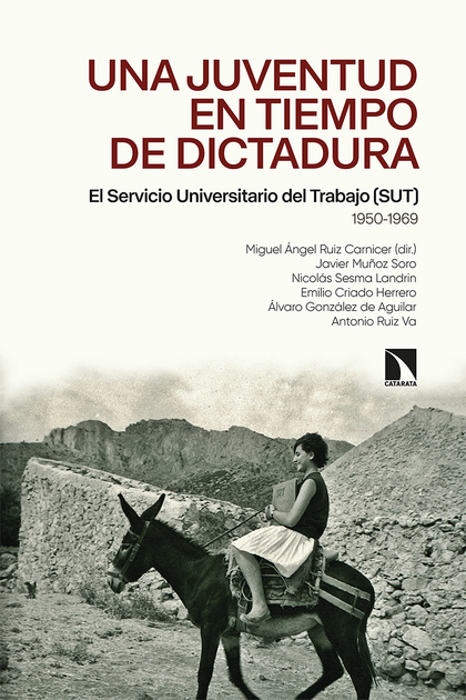 UNA JUVENTUD EN TIEMPOS DE DICTADURA. EL SERVICIO UNIVERSITARIO DEL TRABAJO (SUT) (1950-1969)