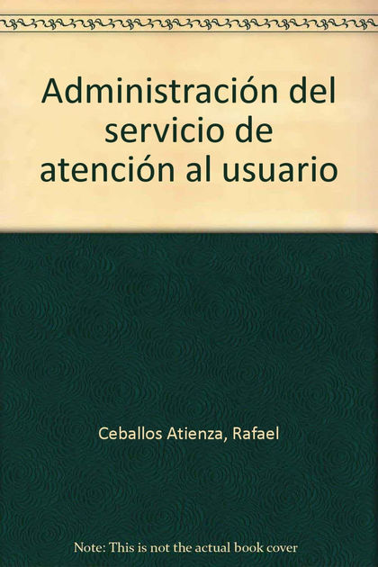 ADMINISTRACION DEL SERVICIO DE ATENCION AL USUARI