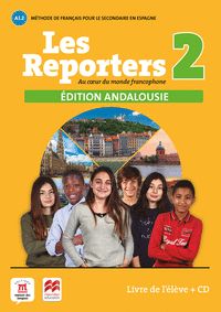 LES REPORTERS 2. A1.2. LIVRE DE L'ÉLÈVE ÉDITION ANDALOUSIE