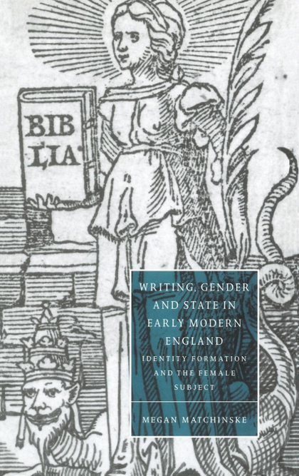 WRITING, GENDER AND STATE IN EARLY MODERN ENGLAND