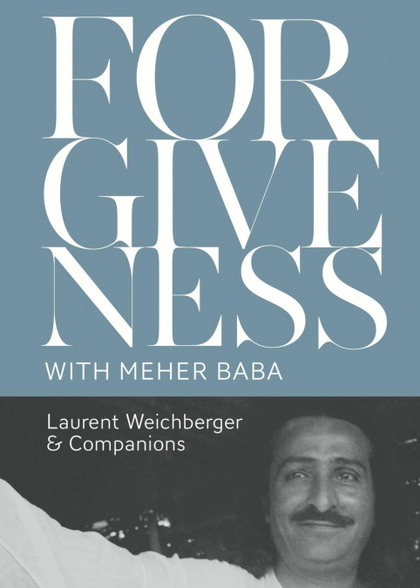 FORGIVENESS WITH MEHER BABA
