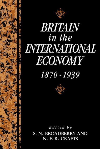 BRITAIN IN THE INTERNATIONAL ECONOMY, 1870 1939