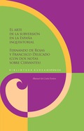 EL ARTE DE LA SUBVERSIÓN EN LA ESPAÑA INQUISITORIAL. FERNANDO DE ROJAS Y FRANCISCO DELICADO (CO