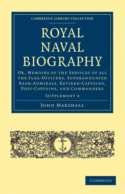 ROYAL NAVAL BIOGRAPHY SUPPLEMENT - VOLUME 4