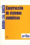 CONSTRUCCIÓN DE SISTEMAS SIMBÓLICOS