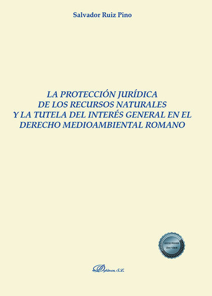PROTECCION JURIDICA DE LOS RECURSOS NATURALES Y LA TUTELA DEL INTERES GENERAL EN