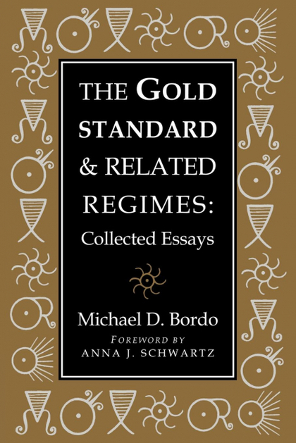 THE GOLD STANDARD AND RELATED REGIMES