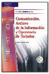 COMUNICACIÓN, ARCHIVO DE LA INFORMACIÓN Y OPERATORIA DE TECLADOS