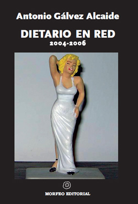 DIETARIO EN RED, 2004-2006 : APUNTES DE UN TIPO PARA EL QUE LA LITERATURA LO FUE TODO