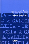 RETORNO A IRIA FLAVIA: OBRA DISPERSA Y OLVIDADA, 1940-2001