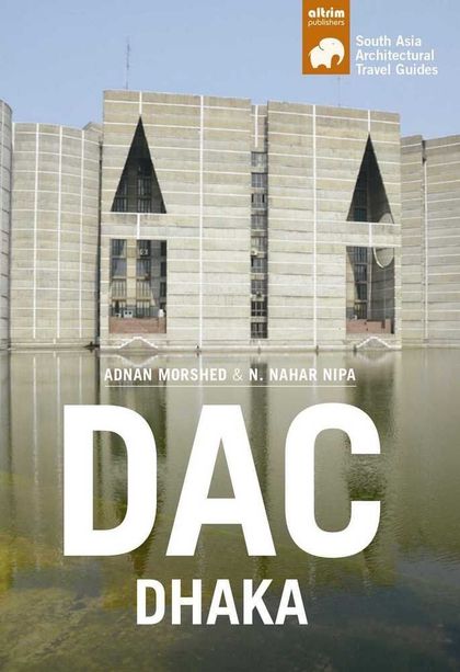 DAC-DHAKA. ARCHITECTURAL GUIDE OF DHAKA