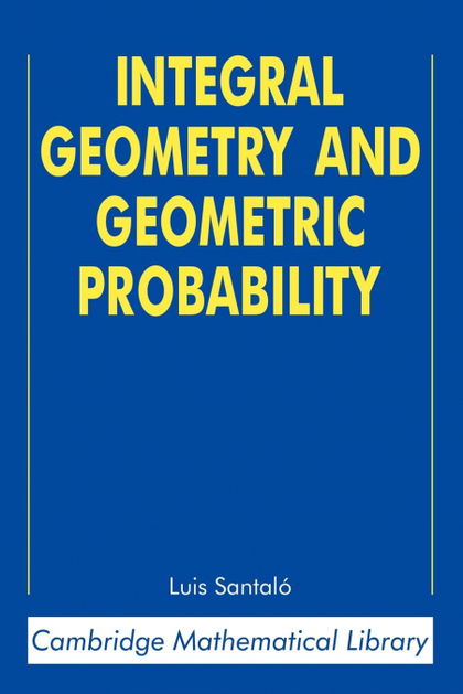 INTEGRAL GEOMETRY AND GEOMETRIC PROBABILITY