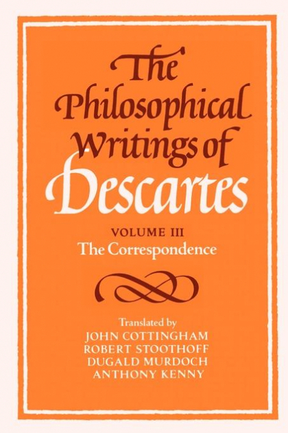 THE PHILOSOPHICAL WRITINGS OF DESCARTES