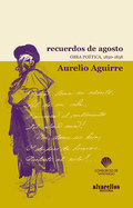 RECUERDOS DE AGOSTO. OBRA POÉTICA, 1850-1858