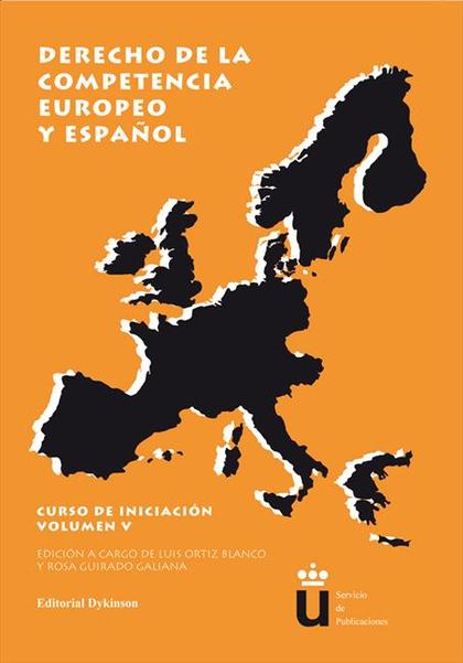 DERECHO A LA COMPETENCIA EUROPEO Y ESPAÑOL. VOLUMEN V