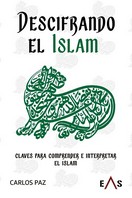 DESCIFRANDO EL ISLAM. CLAVES PARA COMPRENDER E INTERPRETAR EL ISLAM