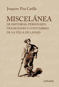 MISCELÁNEA DE HISTORIAS, PERSONAJES, TRADICIONES Y COSTUMBRES DE LA VILLA DE LAN